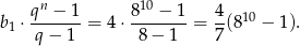  n 10 b ⋅ q-−-1-= 4⋅ 8--−-1-= 4(8 10 − 1). 1 q− 1 8 − 1 7 