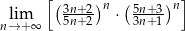  [(3n+-2)n (5n+3)n] nl→im+∞ 5n+ 2 ⋅ 3n+1 