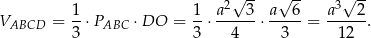  2√ -- √ -- 3√ -- VABCD = 1-⋅PABC ⋅DO = 1-⋅ a--3-⋅ a--6-= a---2. 3 3 4 3 12 