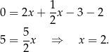 0 = 2x+ 1x − 3 − 2 2 5- 5 = 2x ⇒ x = 2. 