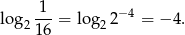  1 log 2---= lo g22− 4 = − 4. 16 
