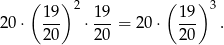  ( ) ( ) 19- 2 19- 19- 3 20⋅ 20 ⋅ 20 = 20 ⋅ 20 . 