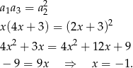  2 a1a3 = a2 x(4x + 3) = (2x + 3)2 4x2 + 3x = 4x2 + 12x + 9 − 9 = 9x ⇒ x = − 1. 