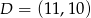 D = (1 1,10) 