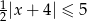 1 2 |x + 4| ≤ 5 