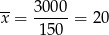 x-= 300-0 = 20 150 