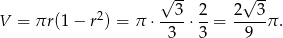  √ -- √ -- 3 2 2 3 V = πr (1 − r2) = π ⋅ ---⋅ --= ----π . 3 3 9 
