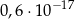 0,6 ⋅10− 17 