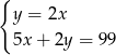 { y = 2x 5x + 2y = 99 