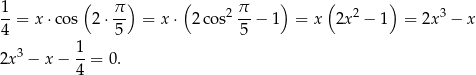 1- ( π-) ( 2 π- ) ( 2 ) 3 4 = x ⋅cos 2⋅ 5 = x ⋅ 2cos 5 − 1 = x 2x − 1 = 2x − x 1 2x 3 − x − --= 0. 4 