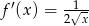 f′(x) = -1√-- 2 x 