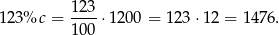  123 123%c = ----⋅1200 = 123⋅ 12 = 1476 . 100 