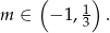  ( ) m ∈ − 1, 13 . 