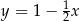 y = 1 − 12x 