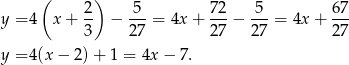  ( ) 2 5 72 5 67 y = 4 x + 3- − 27-= 4x + 27-− 27-= 4x + 27- y = 4(x − 2) + 1 = 4x − 7 . 