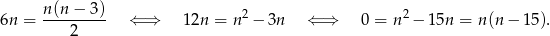 6n = n(n-−-3)- ⇐ ⇒ 12n = n2− 3n ⇐ ⇒ 0 = n 2− 15n = n(n − 15 ). 2 