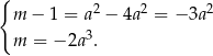 { 2 2 2 m − 1 = a − 4a = − 3a m = − 2a3. 