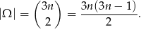  ( ) 3n 3n-(3n−--1) |Ω | = 2 = 2 . 