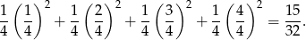  ( ) 2 ( ) 2 ( ) 2 ( ) 2 1- 1- + 1- 2- + 1- 3- + 1- 4- = 15. 4 4 4 4 4 4 4 4 32 