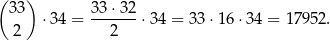 ( ) 33 ⋅34 = 33-⋅32-⋅34 = 3 3⋅1 6⋅34 = 17952. 2 2 