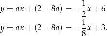 y = ax + (2 − 8a ) = − 1x + 6 2 1- y = ax + (2 − 8a ) = − 8x + 3. 