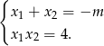 { x + x = −m 1 2 x1x2 = 4. 