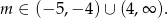 m ∈ (− 5,− 4) ∪ (4,∞ ). 