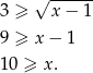  √ ------ 3 ≥ x− 1 9 ≥ x − 1 10 ≥ x. 
