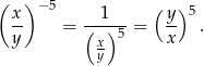 ( ) − 5 ( )5 x- = (-1)--= y- . y x 5 x y 