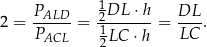  1 2 = PALD--= 2DL--⋅h-= DL--. PACL 1 LC ⋅h LC 2 