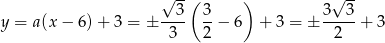  √ --( ) √ -- 3 3 3 3 y = a(x− 6)+ 3 = ± -3-- 2-− 6 + 3 = ± --2--+ 3 