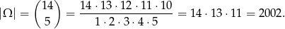 ( ) |Ω | = 14 = 14-⋅13-⋅12-⋅11⋅-10 = 14 ⋅13 ⋅11 = 2002. 5 1⋅ 2⋅3 ⋅4 ⋅5 