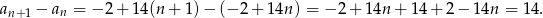 an+1 − an = − 2 + 14(n + 1)− (− 2+ 14n ) = − 2+ 14n + 14 + 2− 1 4n = 14 . 