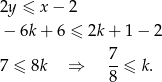 2y ≤ x − 2 − 6k+ 6 ≤ 2k + 1 − 2 7 ≤ 8k ⇒ 7-≤ k. 8 