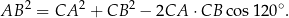 AB 2 = CA 2 + CB 2 − 2CA ⋅CB cos 120∘. 