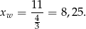  11 xw = 4--= 8,2 5. 3 