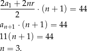 2a1 + 2nr ----------⋅(n + 1 ) = 44 2 an+1 ⋅(n + 1) = 4 4 11(n + 1) = 44 n = 3 . 