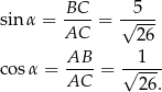 sinα = BC--= √-5-- AC 26 AB 1 cos α = ----= √---- AC 26 . 