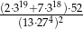 (2⋅319+7⋅318)⋅52- (13⋅274)2 