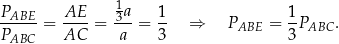  1 PABE-- AE-- -3a 1- 1- PABC = AC = a = 3 ⇒ PABE = 3 PABC . 