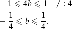 − 1 ≤ 4b ≤ 1 / : 4 1- 1- − 4 ≤ b ≤ 4. 