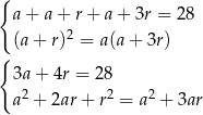 { a+ a+ r+ a + 3r = 28 (a+ r)2 = a(a+ 3r) { 3a + 4r = 28 2 2 2 a + 2ar+ r = a + 3ar 