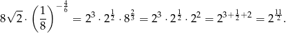  ( ) −4 8√ 2⋅ 1- 6 = 2 3 ⋅2 12 ⋅823 = 23 ⋅2 12 ⋅22 = 23+12+ 2 = 2121. 8 