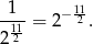 -1-- − 112- 112-= 2 . 2 