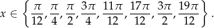  { } π-- π- π- 3π- 11π- 17π- 3π- 19π- x ∈ 12 ,4 ,2 , 4 , 12 , 12 , 2 , 12 . 