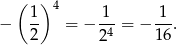  ( ) 4 − 1- = − -1-= − -1-. 2 2 4 16 
