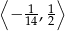 ⟨ ⟩ − -1, 1 14 2 
