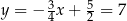  3 5 y = − 4x + 2 = 7 