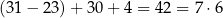 (31− 23)+ 30+ 4 = 42 = 7⋅6 