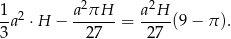  2 2 1-a2 ⋅H − a-πH-- = a-H-(9− π). 3 27 2 7 